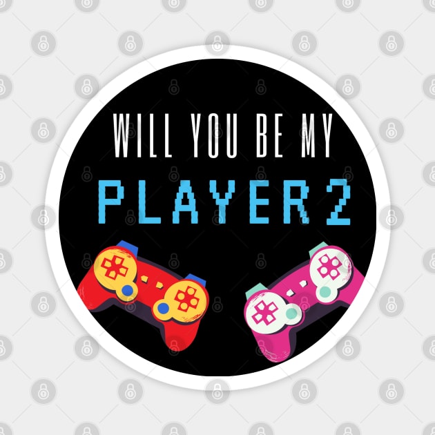 will you be my player 2 - white text Magnet by Petites Choses